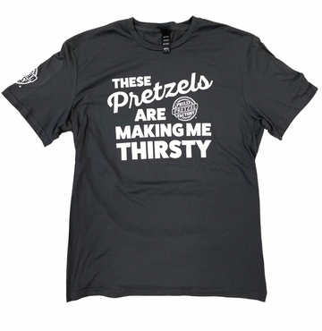 Shirt: These Pretzels Are Making Me Thirsty